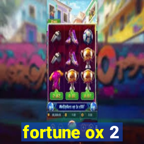 fortune ox 2